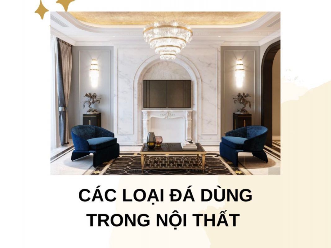 Các loại đá nội thất đẹp nhất cho công trình bạn không nên bỏ qua 